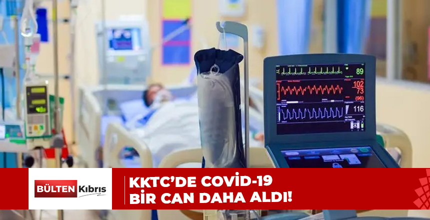 COVİD-19 BİR CAN DAHA ALDI!