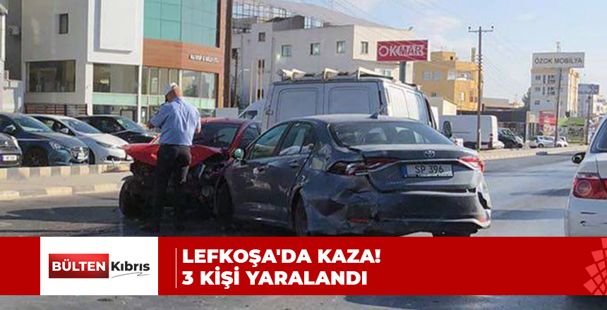 LEFKOŞA’DA KAZA! 3 KİŞİ YARALANDI