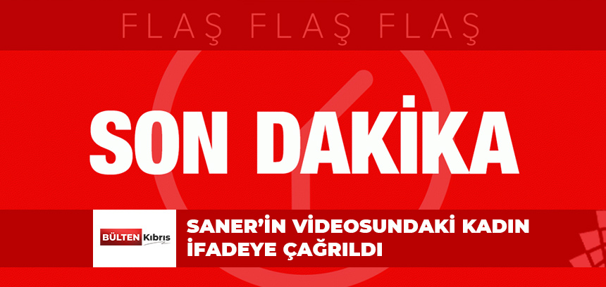 VİDEODAKİ KADIN İFADEYE ÇAĞRILDI