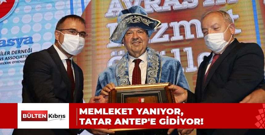 MEMLEKET YANIYOR, TATAR ANTEP’E GİDİYOR!