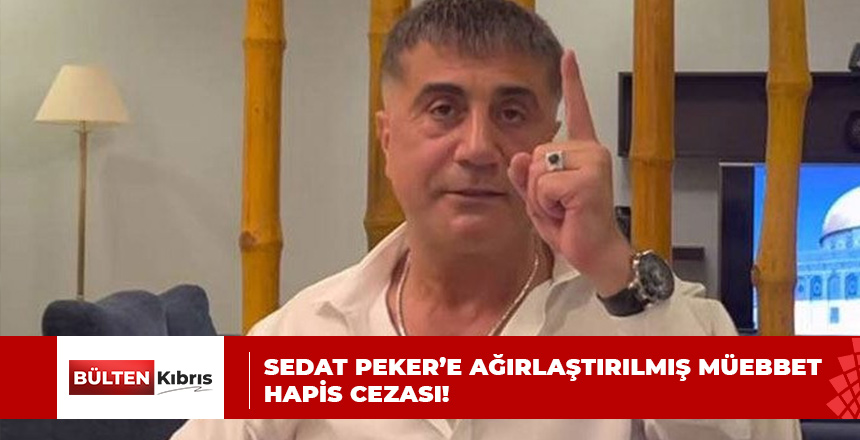 SEDAT PEKER’E HAPİS CEZASI!