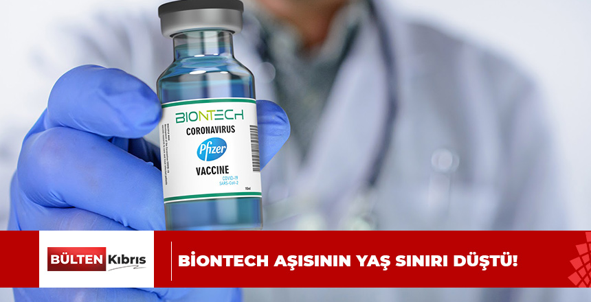 BİONTECH AŞISININ YAŞ SINIRI DÜŞTÜ!