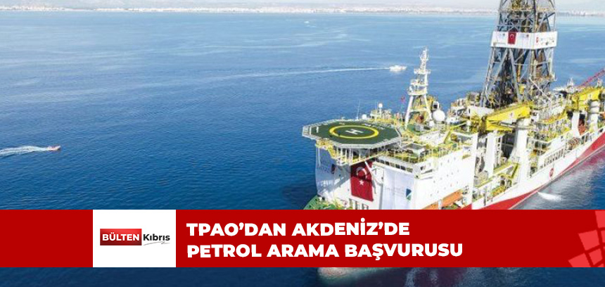 TPAO’DAN AKDENİZ’DE PETROL ARAMA BAŞVURUSU