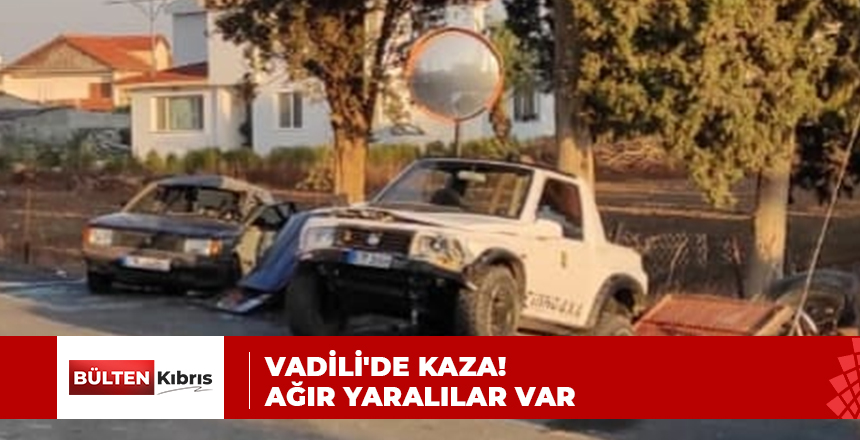 VADİLİ’DE KAZA! AĞIR YARALILAR VAR