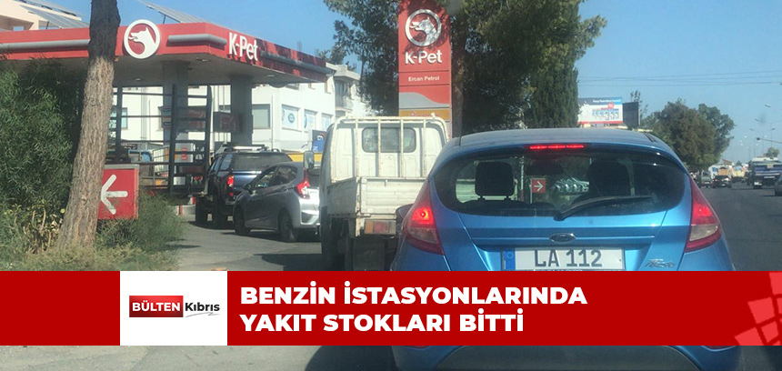 BENZİN İSTASYONLARINDA YAKIT STOKLARI BİTTİ!