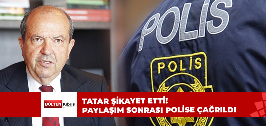 TATAR ŞİKAYET ETTİ! PAYLAŞIM SONRASI POLİSE ÇAĞRILDI