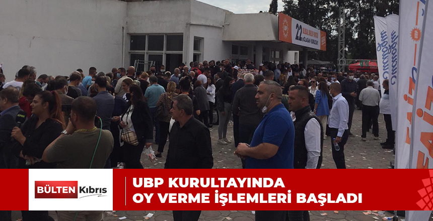 UBP KURULTAYINDA OY VERME İŞLEMLERİ BAŞLADI