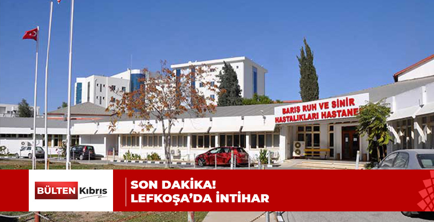 SON DAKİKA! LEFKOŞA’DA İNTİHAR! POLİS OLAY YERİNDE…