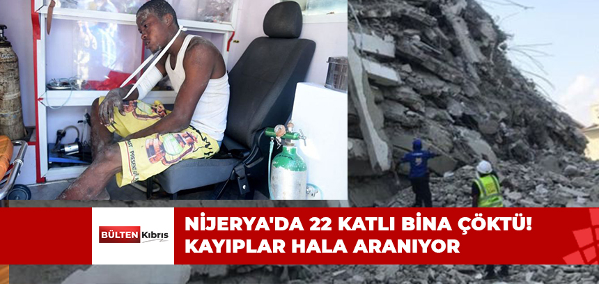 NİJERYA’DA 22 KATLI BİNA ÇÖKTÜ! KAYIPLAR HALA ARANIYOR