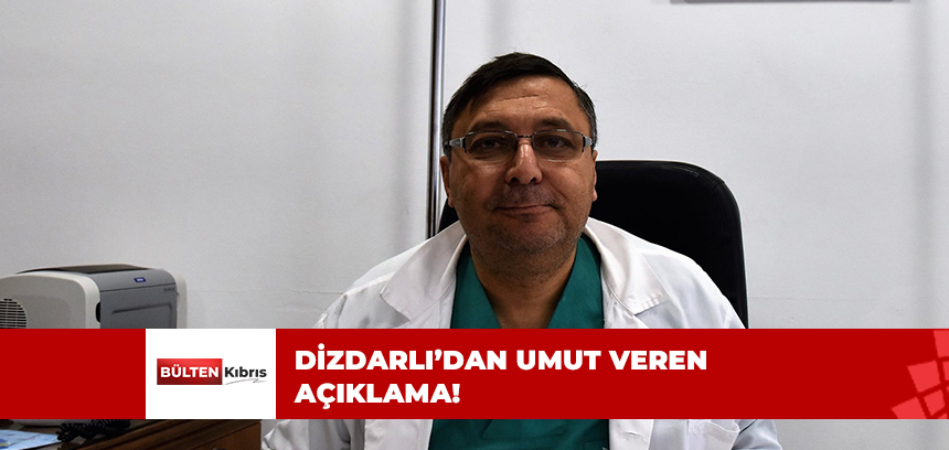 DİZDARLI OMİCRON İLE İLGİLİ AÇIKLAMA YAPTI