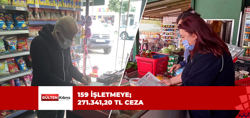 159 İŞLETMEYE CEZA KESİLDİ!