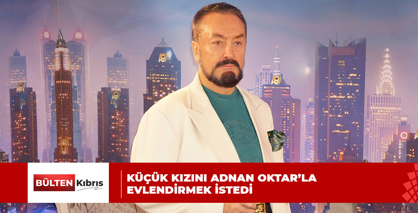 9 YAŞINDAKİ KIZINI OKTAR’LA EVLENDİRMEK İSTEYEN ANNE HAKİM KARŞISINA ÇIKTI