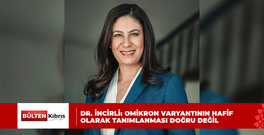 DR. İNCİRLİ’DEN OMİKRON AÇIKLAMASI