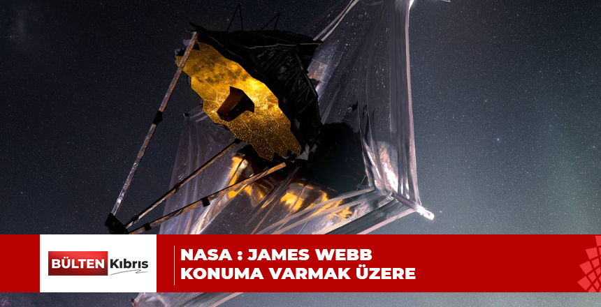 NASA : JAMES WEBB  KONUMA VARMAK ÜZERE