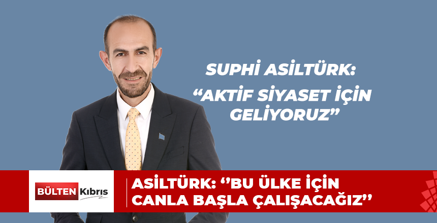 ASİLTÜRK: ”İÇİNİZDEN BİRİYİM”