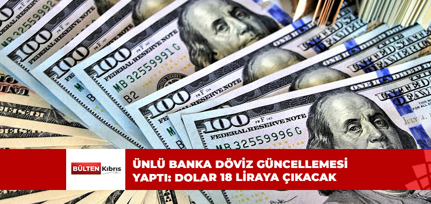 ÜNLÜ BANKA’DAN DÖVİZ GÜNCELLEMESİ!