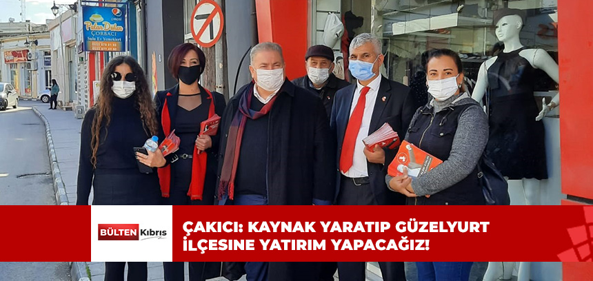 TKP GENEL BAŞKANI ÇAKICI GÜZELYURT ÇARŞISI’NI ZİYARET ETTİ