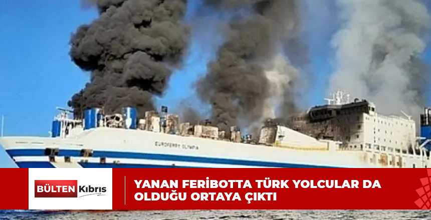 YUNANİSTAN’DA YANAN FERİBOTTA 24 TÜK YOLCU VAR