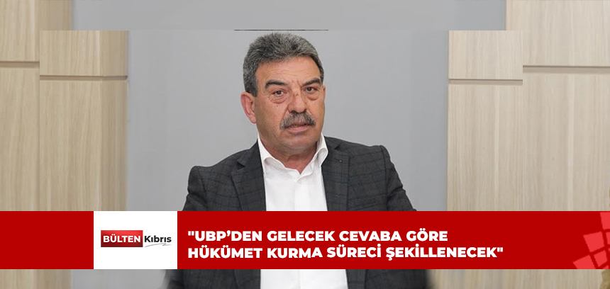 SORAKIN: UBP’YE YAZILI METİN GÖNDERDİK