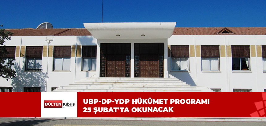 HÜKÜMET PROGRAMI 25 ŞUBAT’TA OKUNACAK