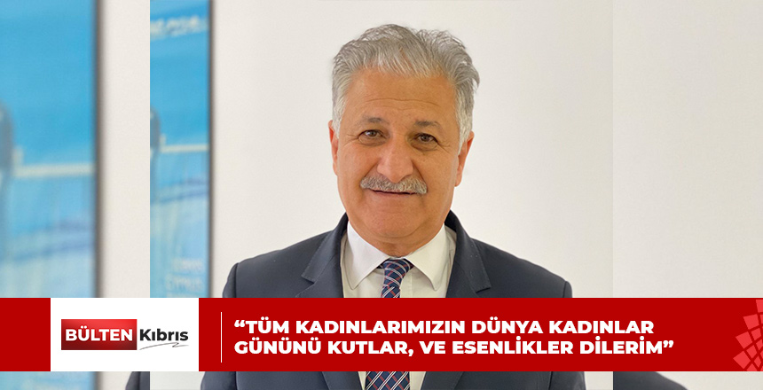 BAKAN PİLLİ’DEN 8 MART DÜNYA KADINLAR GÜNÜ MESAJI