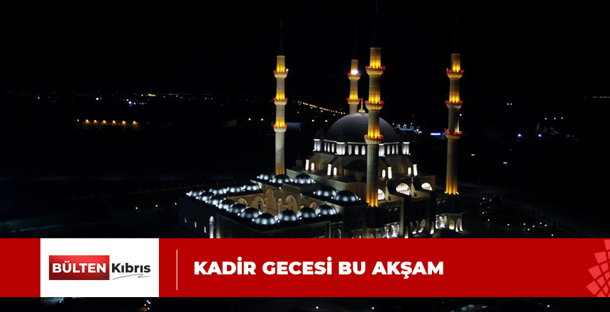 KADİR GECESİ BU AKŞAM