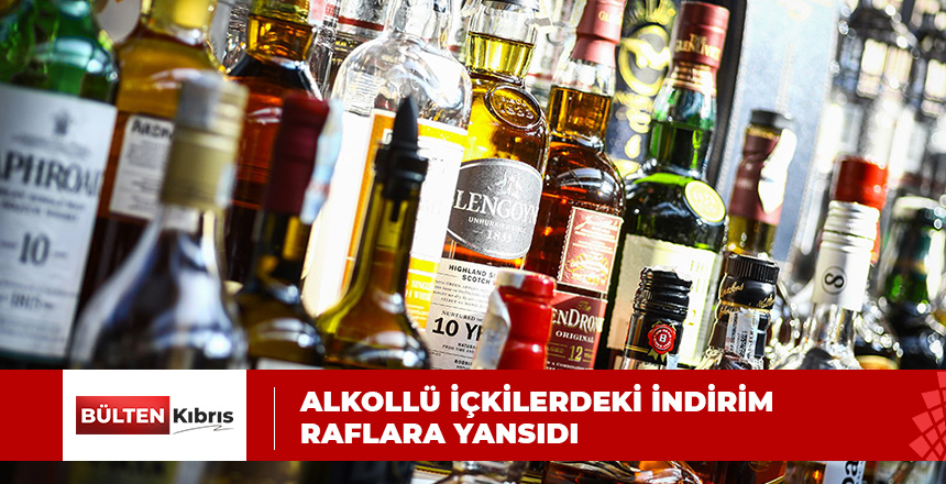 ALKOL İNDİRİMİ SATIŞ FİYATLARINA YANSIDI