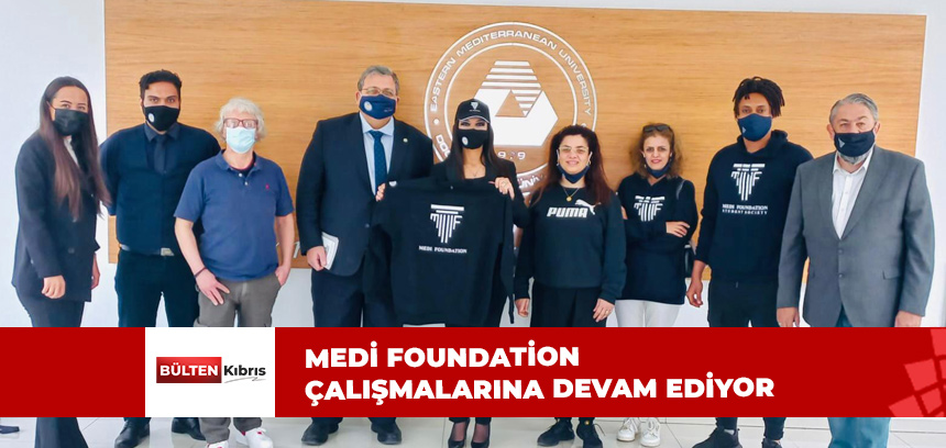 MEDİ FOUNDATİON ÇALIŞMALARINA DEVAM EDİYOR