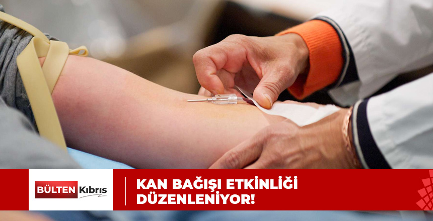 BUGÜN KAN BAĞIŞI ETKİNLİĞİ DÜZENLENİYOR