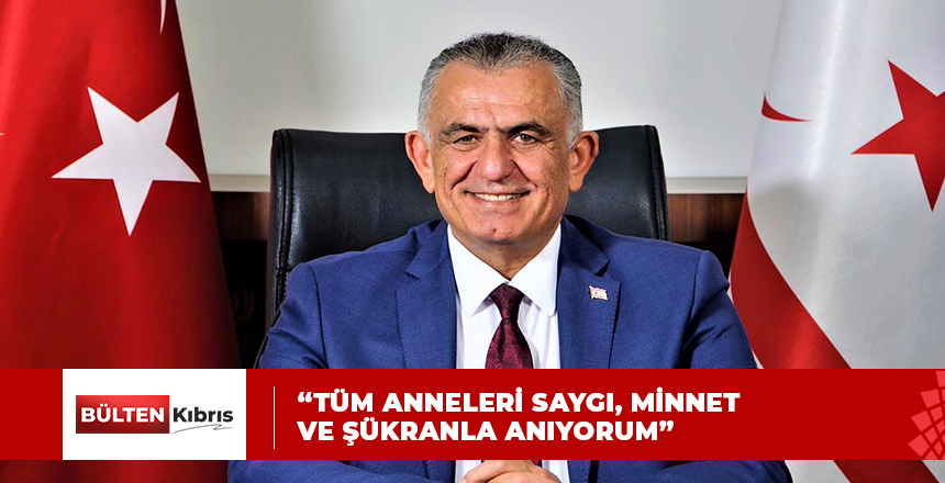 ÇAVUŞOĞLU’NDAN ANNELER GÜNÜ MESAJI