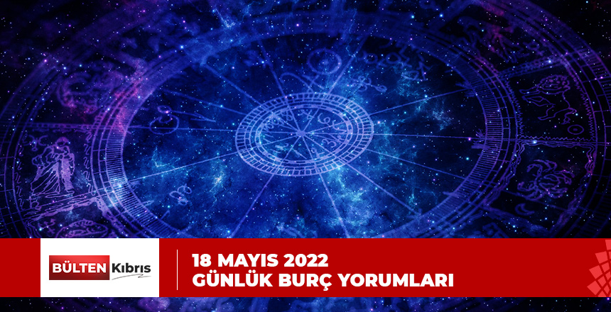 BUGÜN SİZLERİ NELER BEKLİYOR?