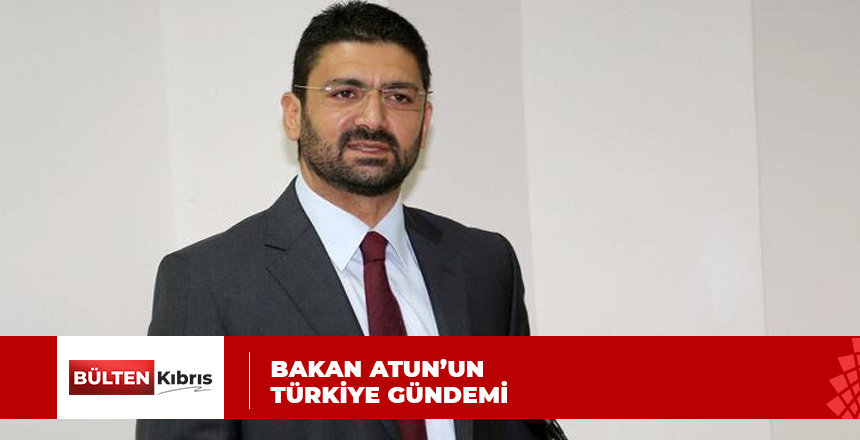 İŞTE ATUN’UN ANKARA GÜNDEMİ