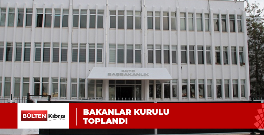 BAKANLAR KURULU TOPLANTISI BAŞLADI