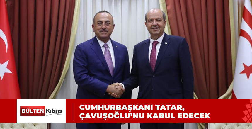 TATAR, ÇAVUŞOĞLU’NU KABUL EDECEK