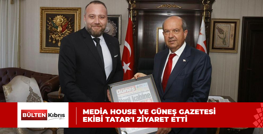 MEDİA HOUSE VE GÜNEŞ GAZETESİ EKİBİ TATAR’I ZİYARET ETTİ