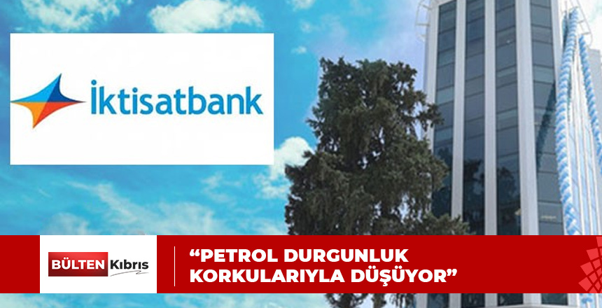 İKTİSAT BANKASI PİYASA ANALİZİ…