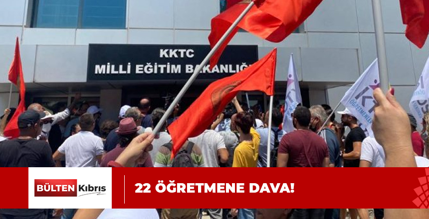 PROTESTO SONRASI ÖĞRETMENLERE DAVA AÇILDI!