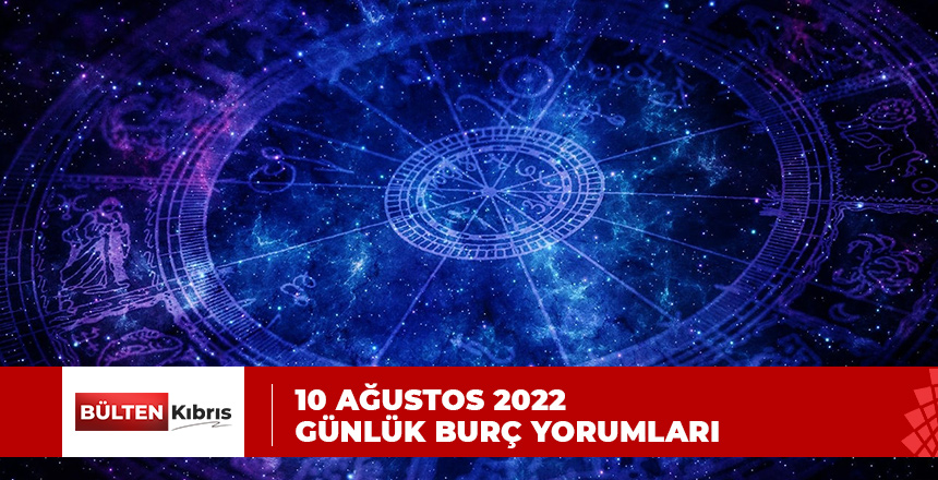 BUGÜN SİZLERİ NELER BEKLİYOR?