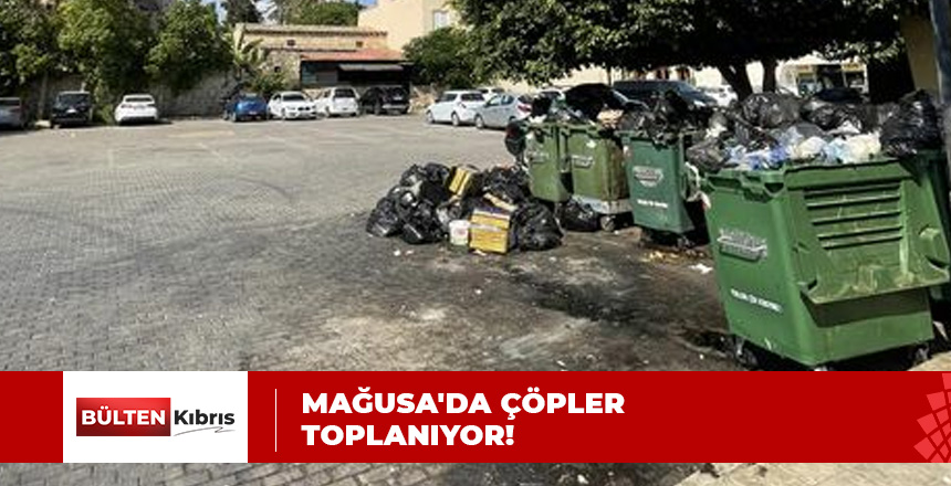 MAĞUSA’DA ÇÖPLER TOPLANIYOR