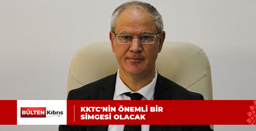 KKTC’NİN ÖNEMLİ BİR SİMGESİ OLACAK