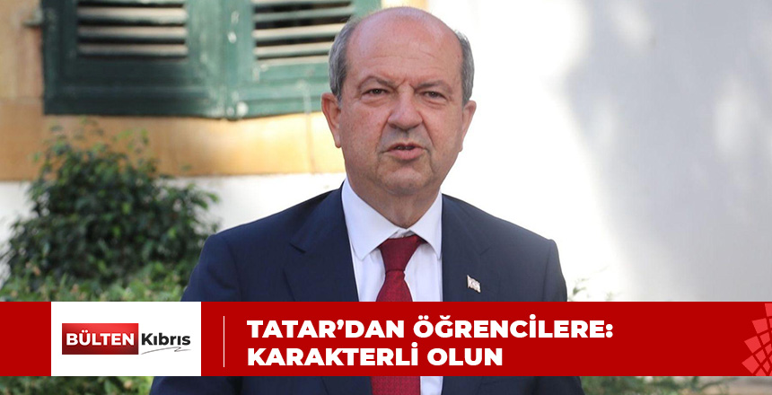 TATAR’DAN ÖĞRENCİLERE NASİHAT!