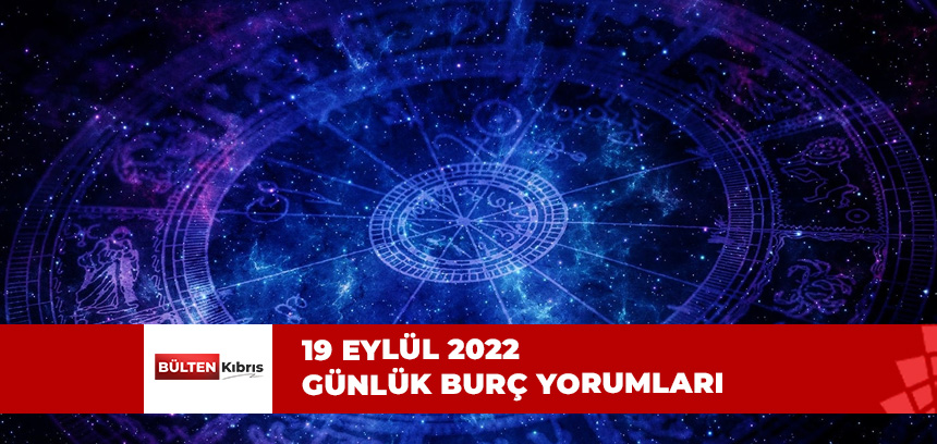 BUGÜN SİZLERİ NELER BEKLİYOR?