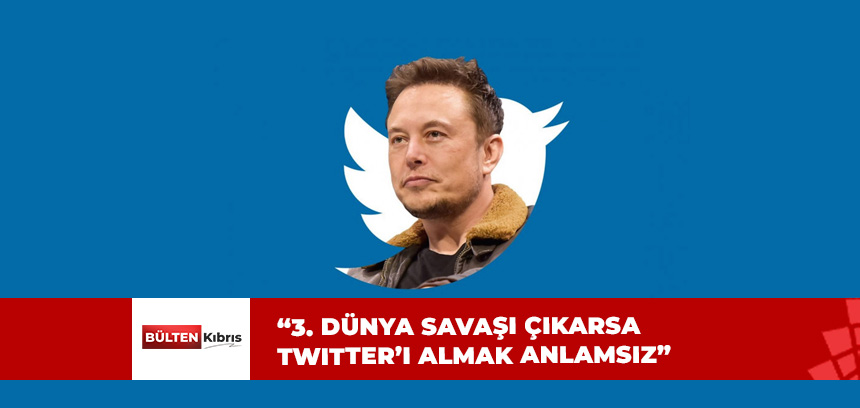 MUSK’TAN ÇARPICI AÇIKLAMA!