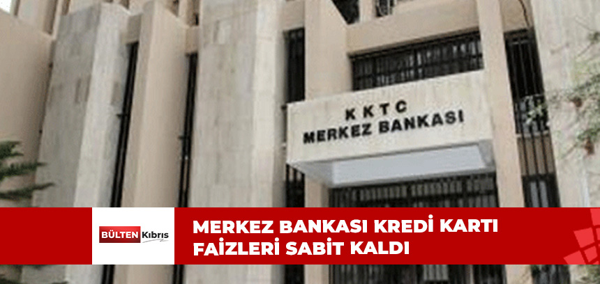 KKTC MERKEZ BANKASI AÇIKLADI!