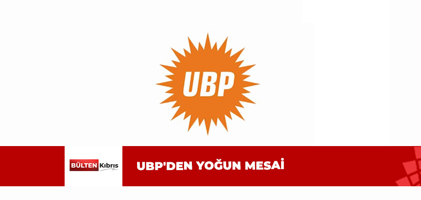 UBP’DEN YOĞUN MESAİ