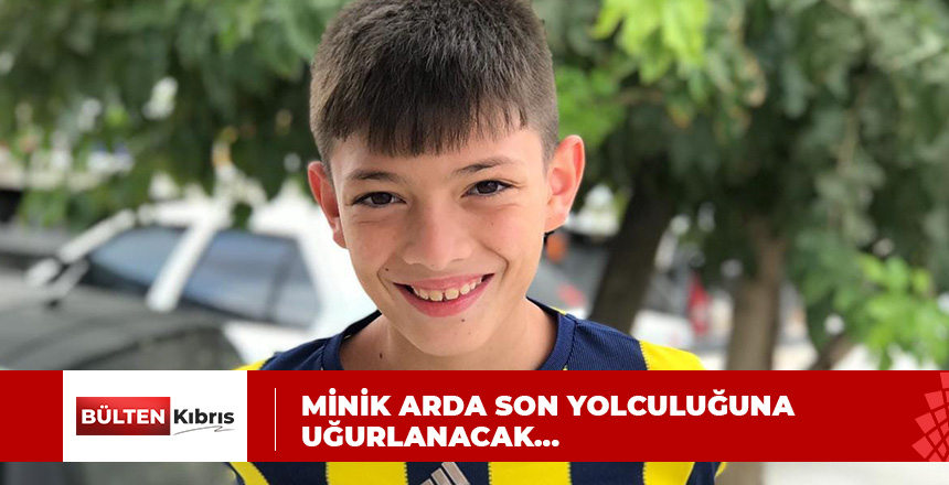 ARDA İÇİN SON YOLCULUK…