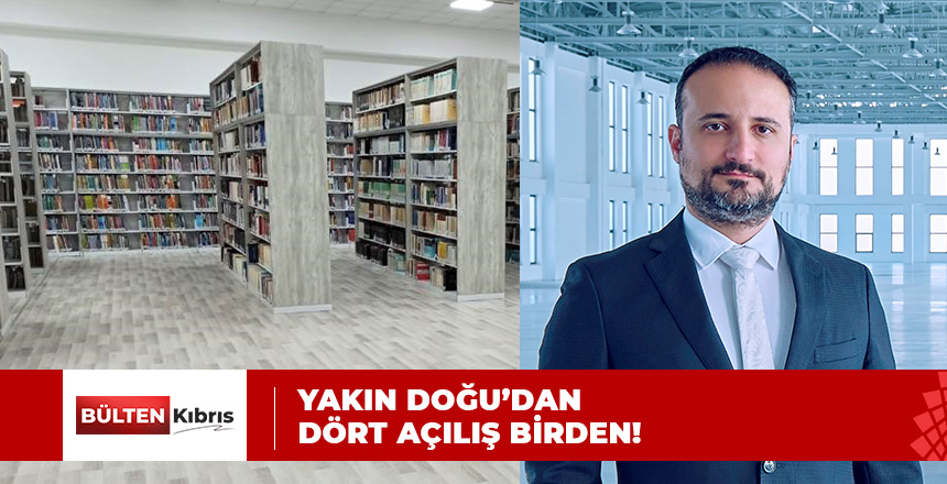 YAKIN DOĞU 4 AÇILIŞ BİRDEN GERÇEKLEŞTİRECEK