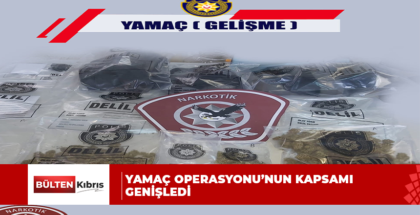 NARKOTİK OPERASYONLARI HIZ KESMİYOR