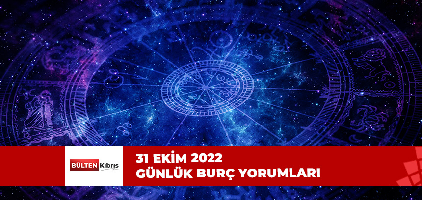 BUGÜN SİZLERİ NELER BEKLİYOR?