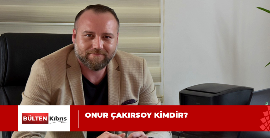 ONUR ÇAKIRSOY KİMDİR?